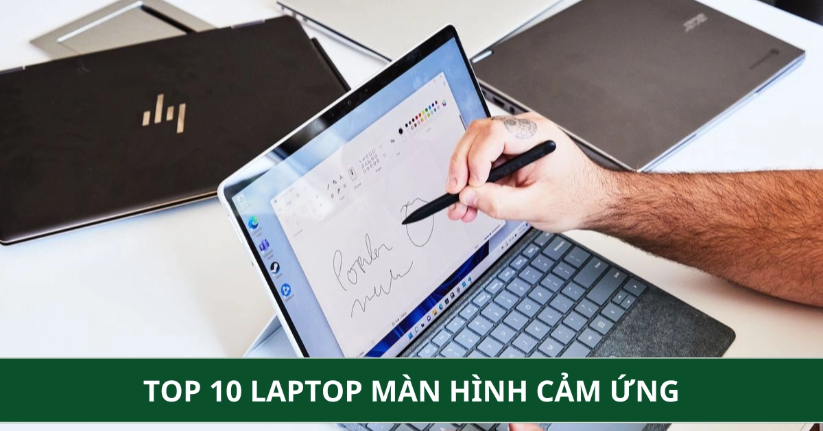 Top 10 Laptop Màn Hình Cảm Ứng Mà Bạn Nên Sở Hữu 2026 