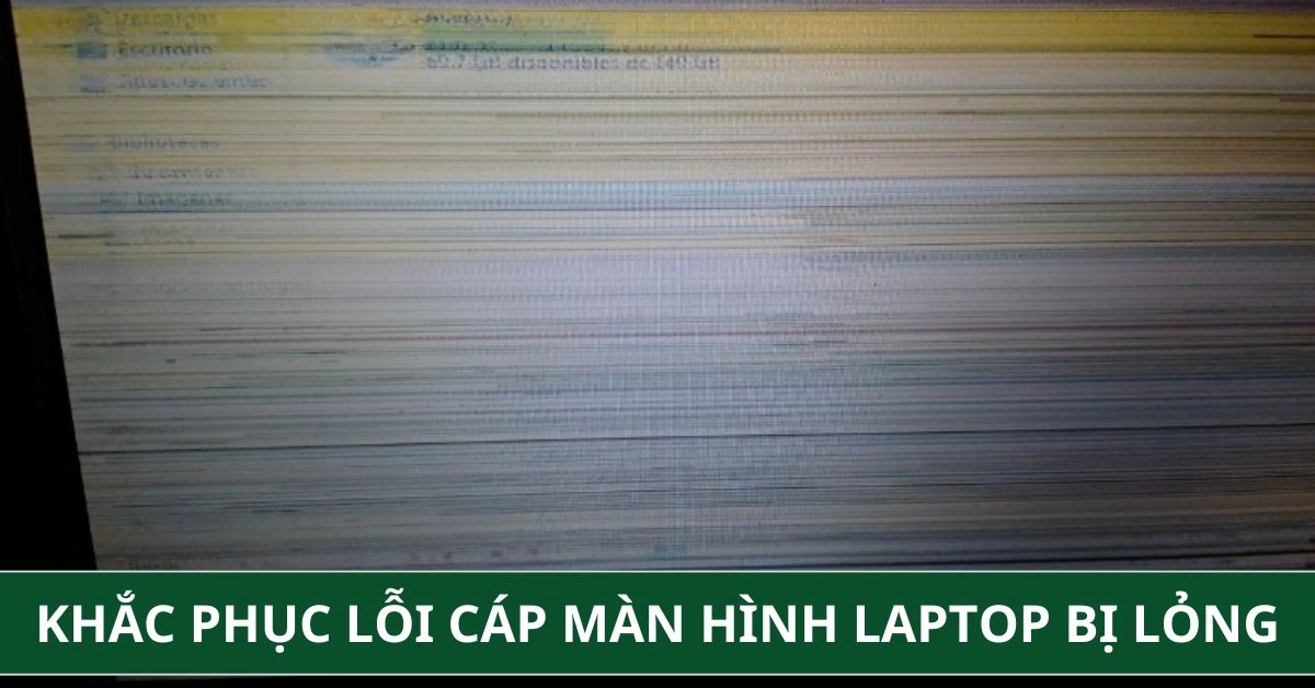 Cách Khắc Phục Lỗi Cáp Màn Hình Laptop Bị Lỏng, Hỏng Nhanh Chóng