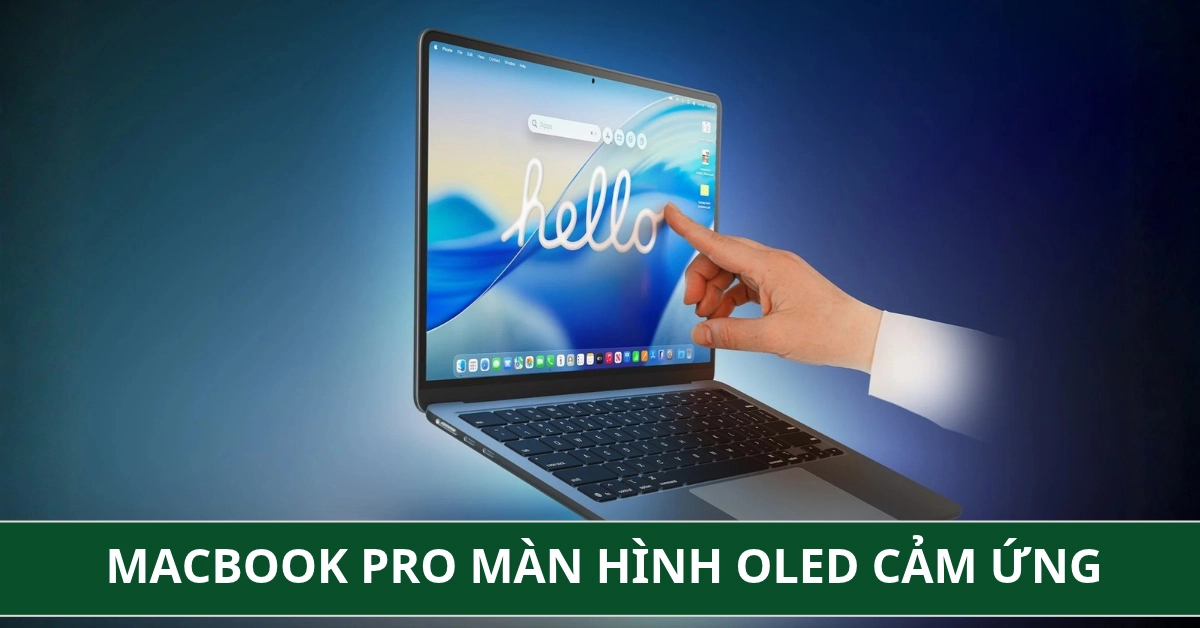 MacBook Pro màn hình OLED cảm ứng ra mắt: Chip M5, giá từ 80 triệu