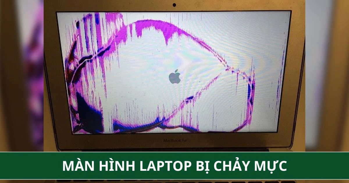 Màn Hình Laptop Bị Chảy Mực: Nguyên Nhân, Dấu Hiệu Và Cách Khắc Phục
