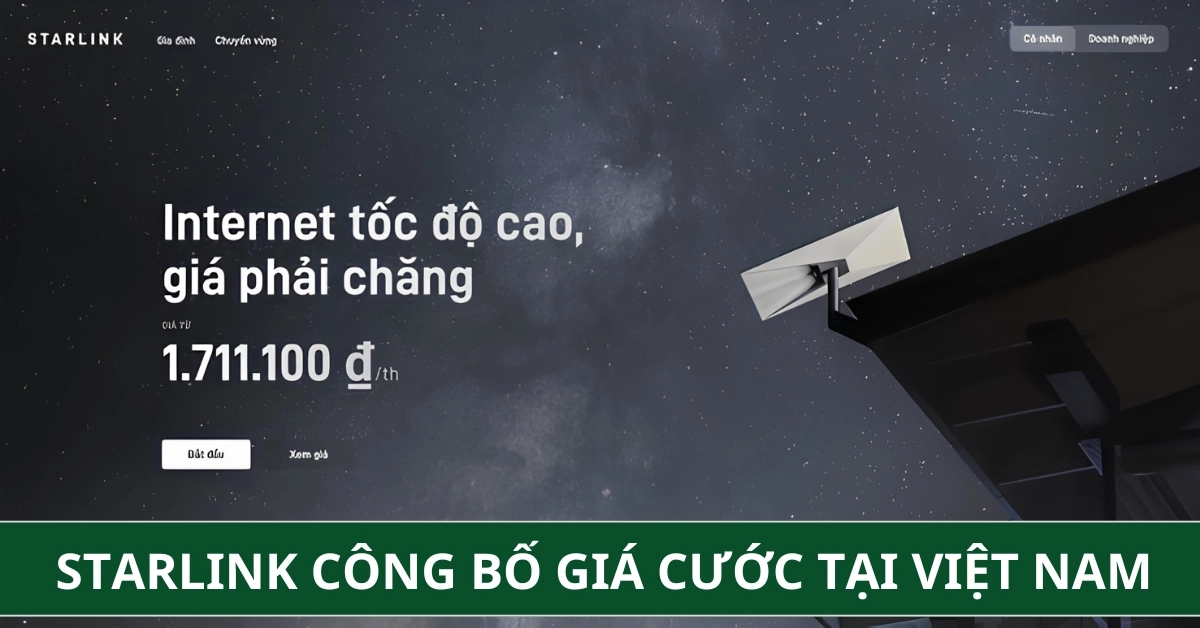 Starlink công bố giá cước tại Việt Nam với mức giá từ 1,7 triệu đồng/ tháng