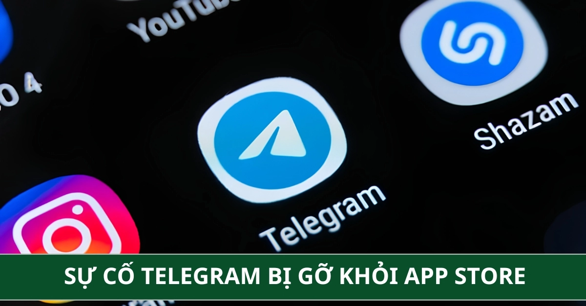 Sự Cố Telegram Bị Gỡ Khỏi App Store
