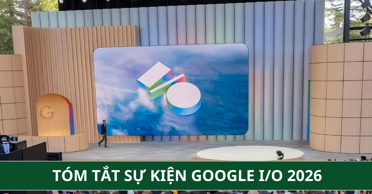 Tất tần tật về Google I/O 2026: Một hệ sinh thái AI toàn diện của Google