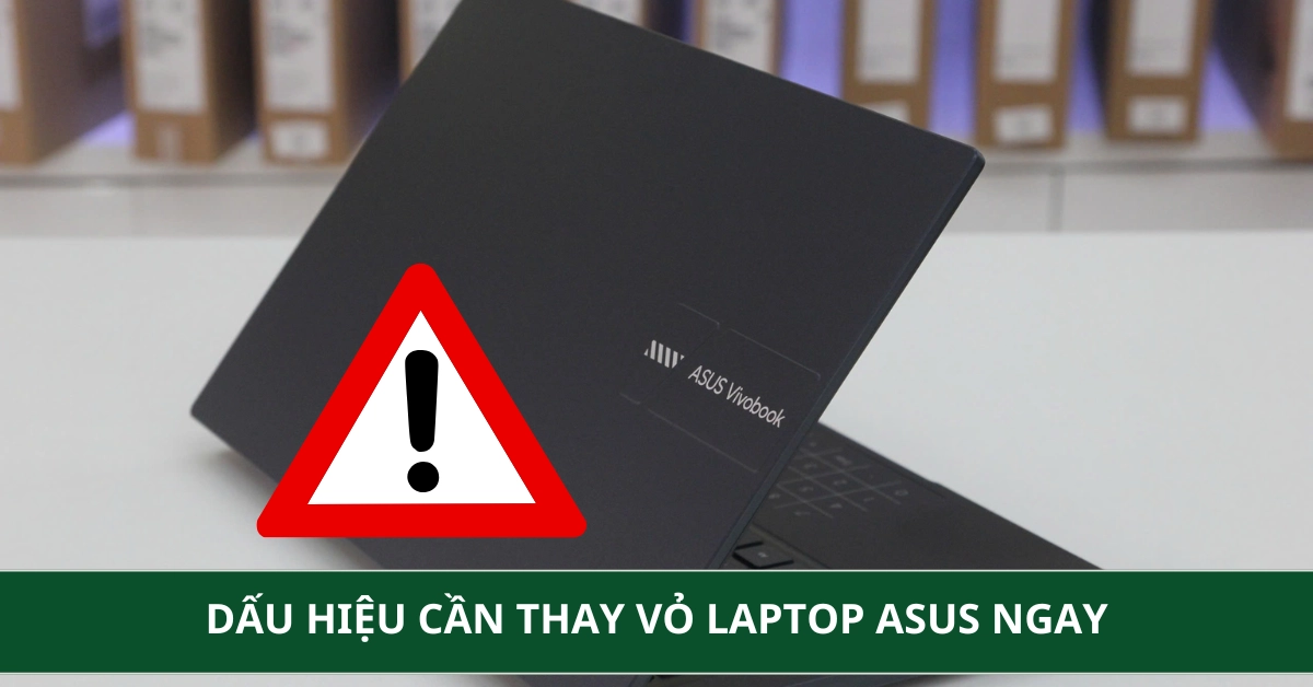 Dấu hiệu nên thay vỏ laptop Asus và địa chỉ uy tín tại HCM