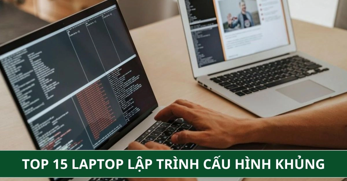 Top 15 Laptop Lập Trình Cấu Hình Khủng Cho Coder, Developer 2026