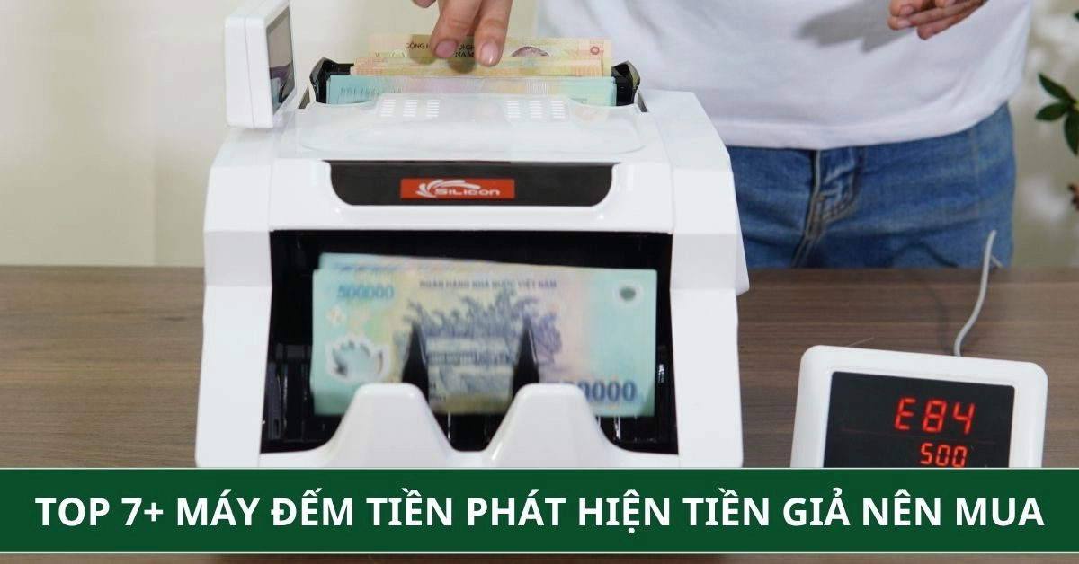 Top 7+ máy đếm tiền phát hiện tiền giả nên mua hiện nay