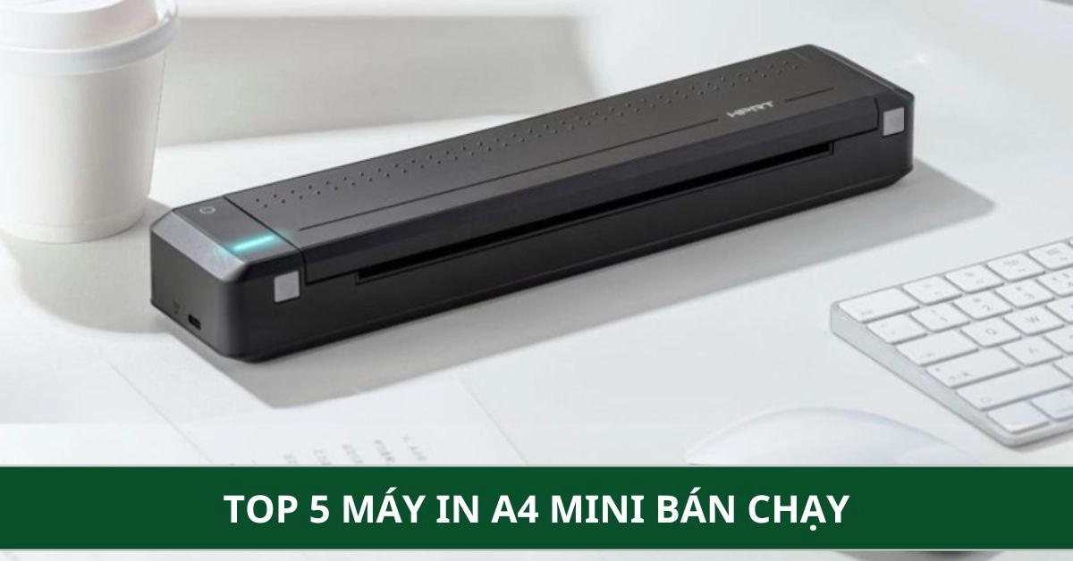 Top 5 Máy In A4 Mini Bán Chạy, Đáng Mua Nhất Hiện Nay