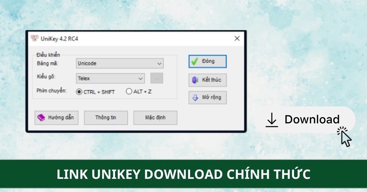 Link UniKey download chính thức, hướng dẫn cài đặt và sửa lỗi 