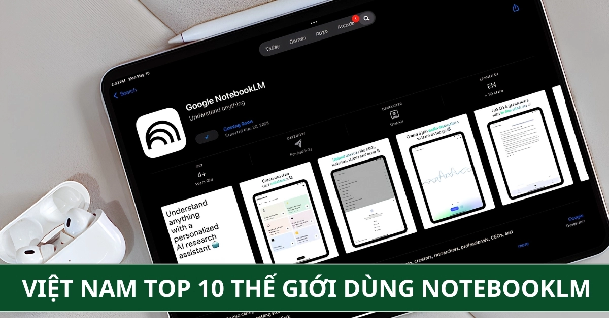 Việt Nam Nằm Trong Top 10 Thế Giới Dùng NotebookLM