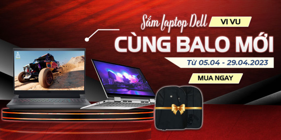 SẮM LAPTOP DELL - VI VU CÙNG BALO MỚI