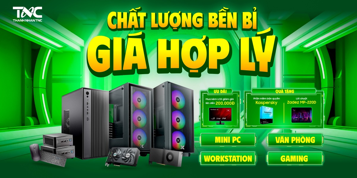 Máy Bộ TNC: CHẤT LƯỢNG BỀN BỈ - GIÁ HỢP LÝ