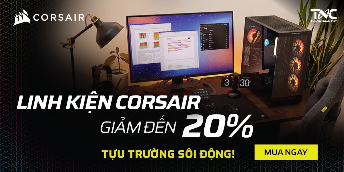 LINH KIỆN CORSAIR - GIẢM ĐẾN 20%