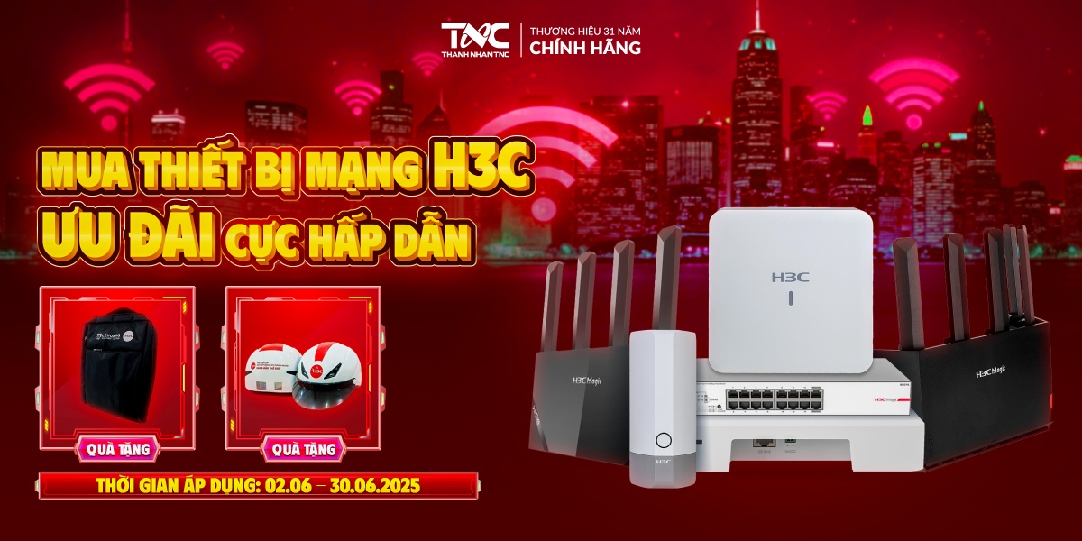 MUA THIẾT BỊ MẠNG H3C - ƯU ĐÃI CỰC HẤP DẪN