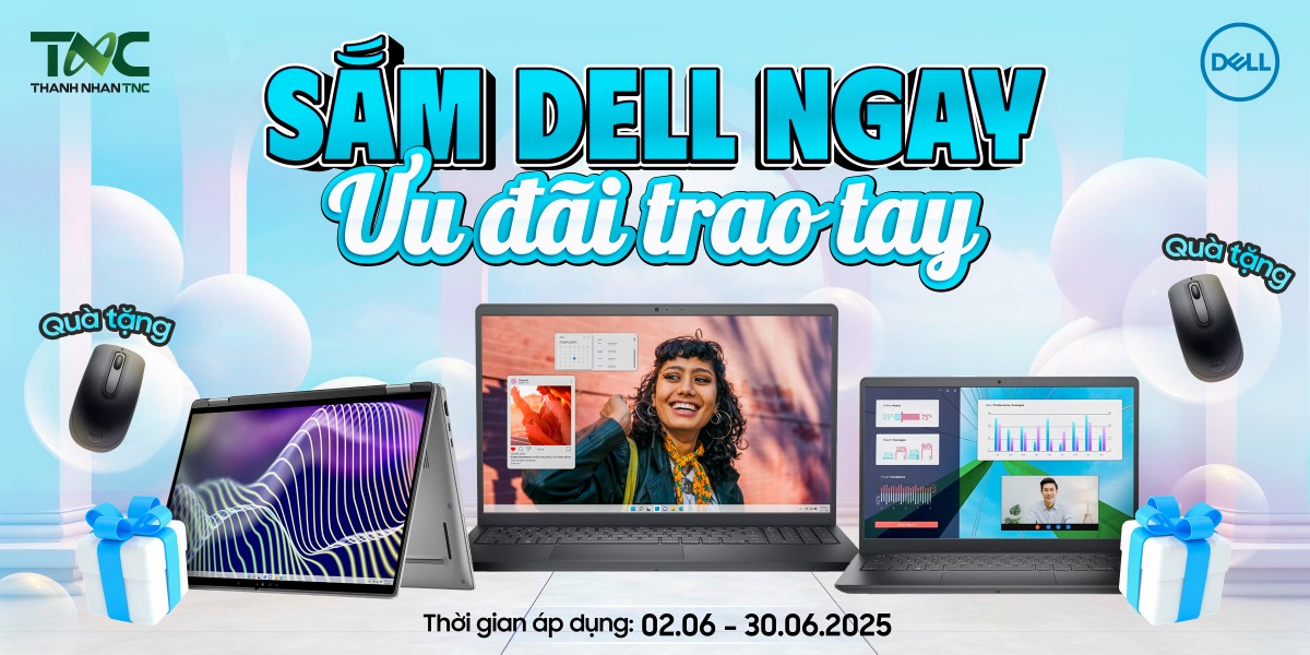 SẮM DELL NGAY - ƯU ĐÃI TRAO TAY 