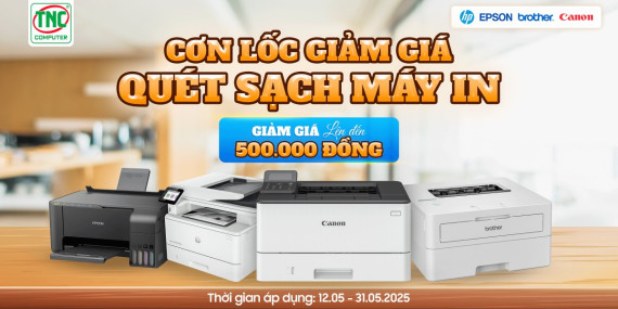 CƠN LỐC GIẢM GIÁ - QUÉT SẠCH MÁY IN