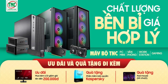 Máy Bộ TNC: CHẤT LƯỢNG BỀN BỈ - GIÁ HỢP LÝ