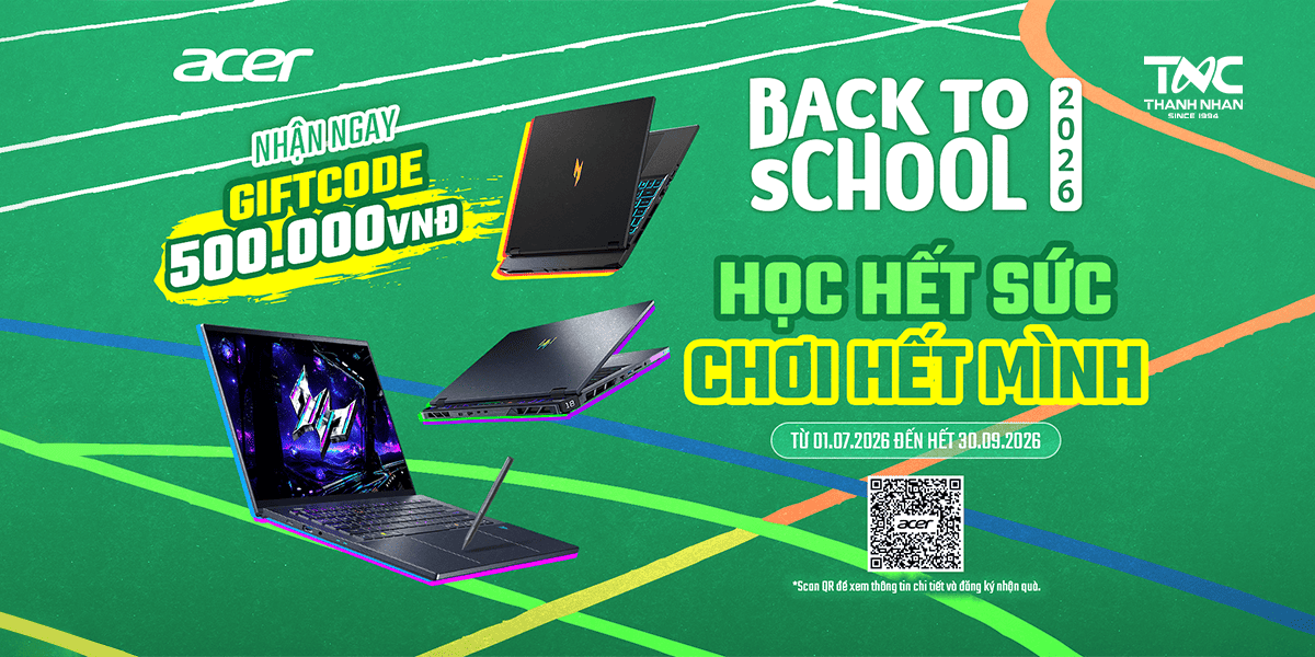 [ACER] HỌC HẾT SỨC, CHƠI HẾT MÌNH