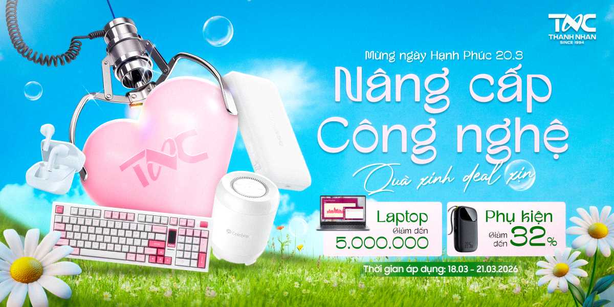 NÂNG CẤP CÔNG NGHỆ - QUÀ XINH, DEAL XỊN