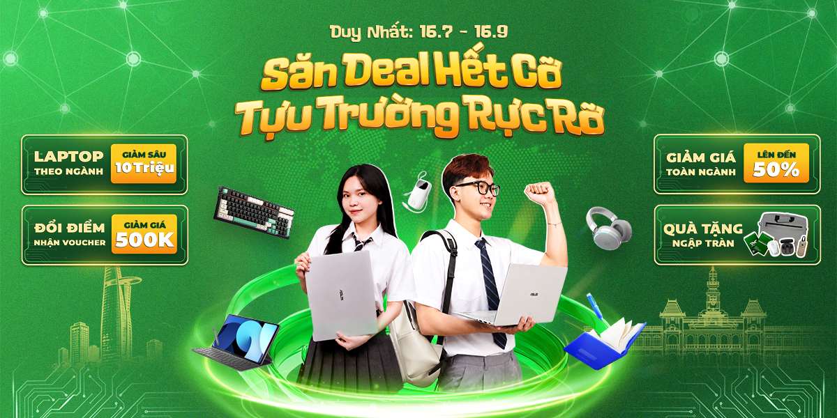 SĂN DEAL HẾT CỠ - TỰU TRƯỜNG RỰC RỠ