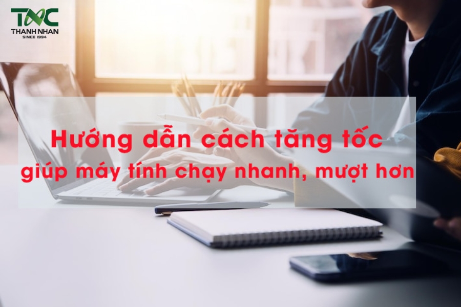 Cách làm cho máy tính chạy nhanh hơn Cách làm cho máy tính chạy nhanh hơn