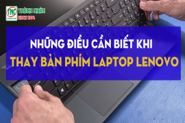 Những điều cần biết khi thay bàn phím laptop Lenovo