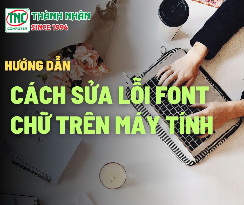 cách khắc phục sửa lỗi phông chữ trên máy tính