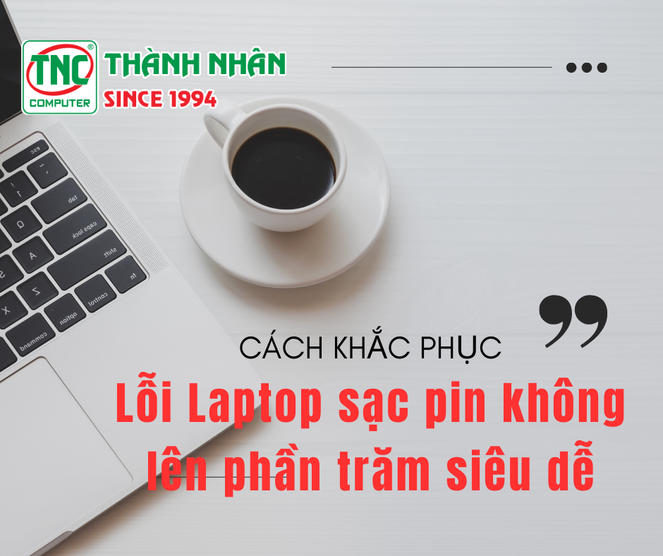 lỗi laptop sạc pin không lên phần trăm win 10