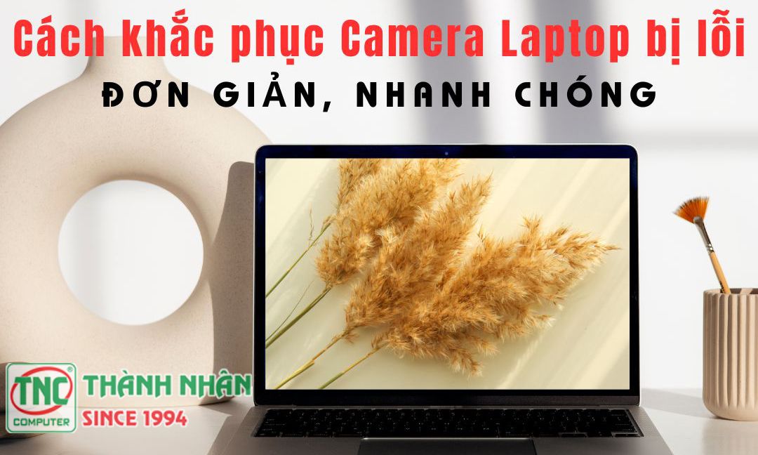 cách khắc phục camera laptop bị lỗi