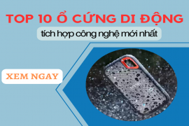 Top 10 ổ cứng di động tích hợp công nghệ mới, bạn nên sở hữu ngay