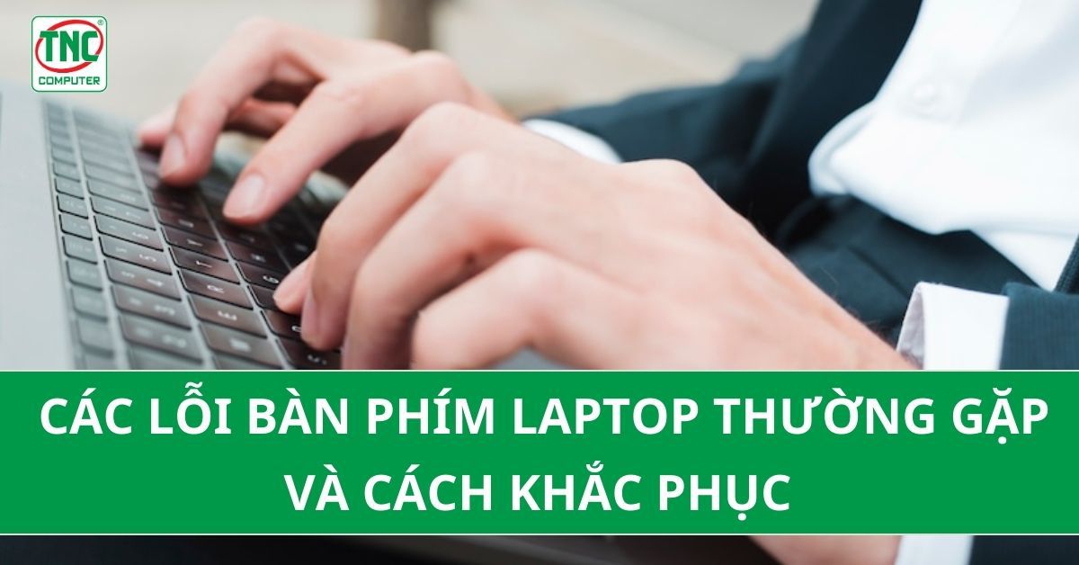 bàn phím laptop bị chạy chữ