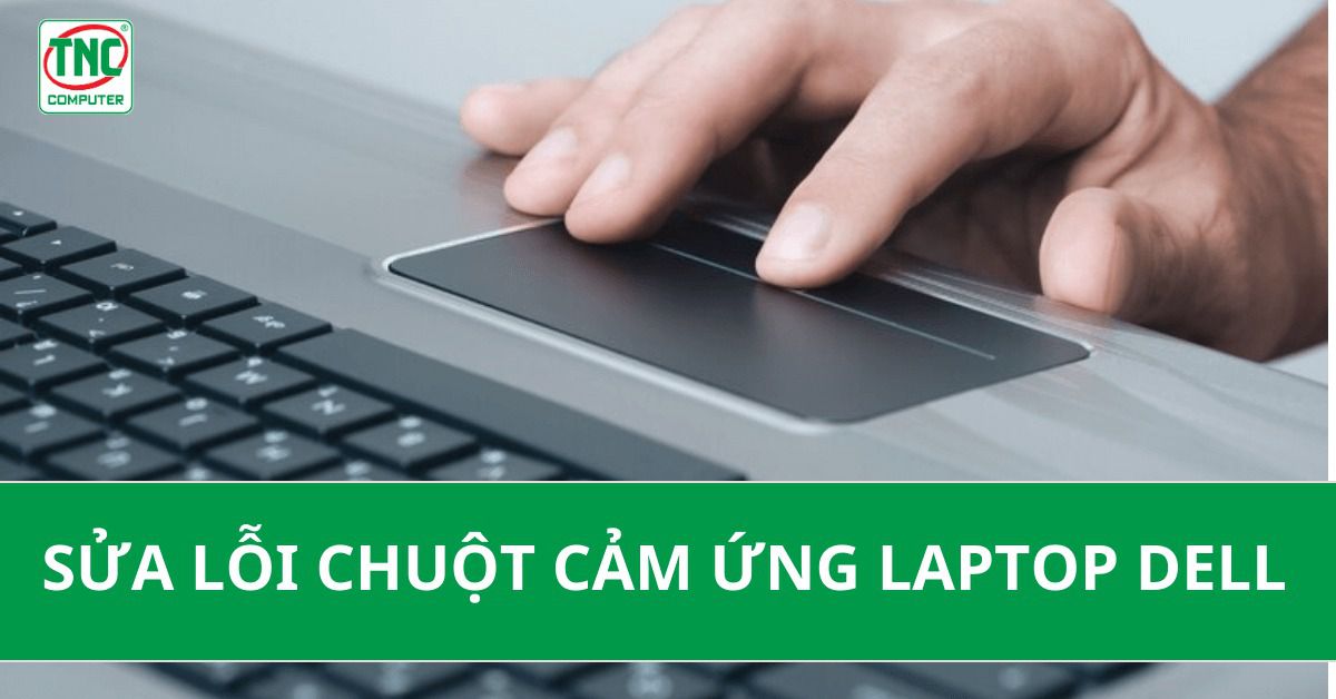 lỗi chuột cảm ứng laptop dell