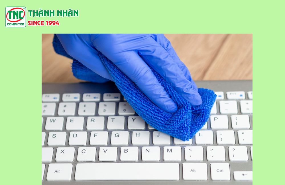 Vệ sinh bàn phím thường xuyên