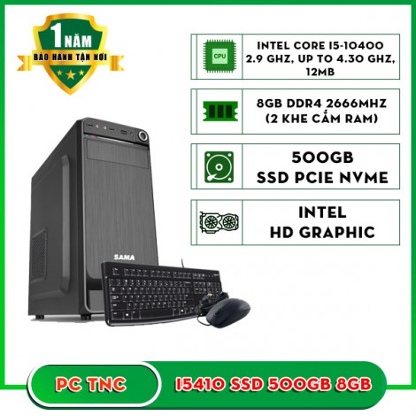 Máy bộ TNC I5410 (I5 10400/ Ram 8GB/ SSD 500GB)