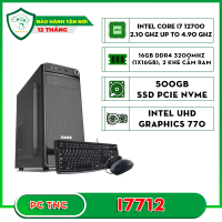 Máy bộ TNC I7712 (I7 12700/ Ram 16GB/ SSD 500GB)