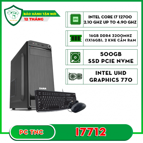 Máy bộ TNC I7712 (I7 12700/ Ram 16GB/ SSD 500GB)
