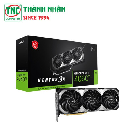 Card Màn Hình MSI GeForce RTX 4060 Ti VENTUS 3X 16G OC