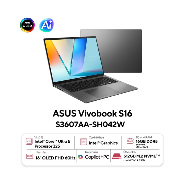 Laptop ASUS Vivobook S16 S3607AA-SH042W (Ultra 5 325/ Ram 16GB/ SSD 512GB/ 16 inch OLED/ 2Y/ Xám)