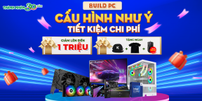 BUILD PC: CẤU HÌNH NHƯ Ý - TIẾT KIỆM CHI PHÍ